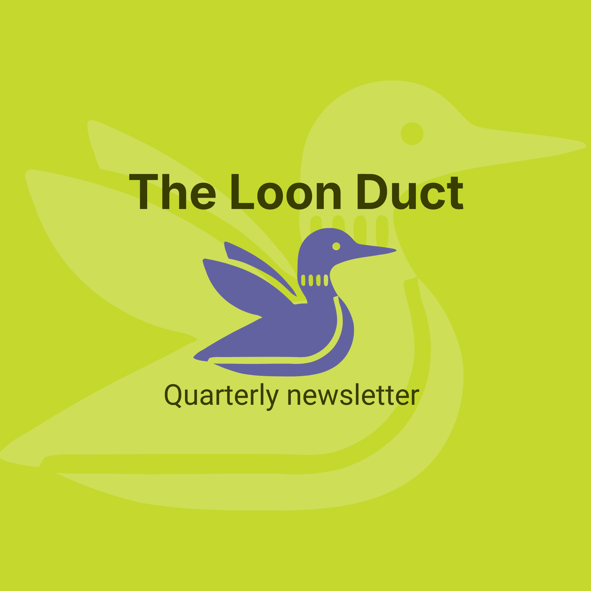 The Loon Duct newsletter